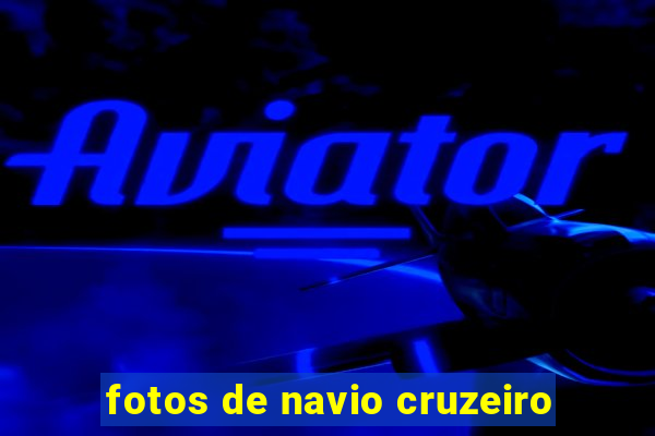 fotos de navio cruzeiro